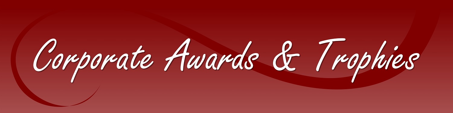 Corporate Awards and Trophies Corporate Awards and Trophies